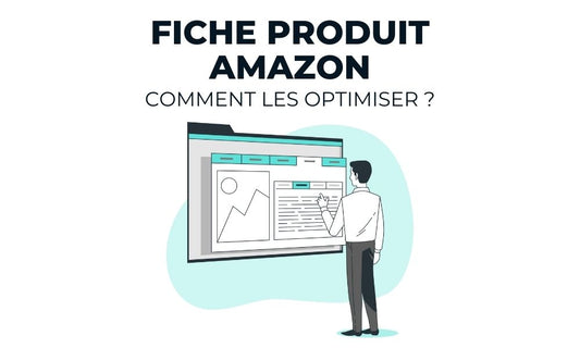 Fiche produit Amazon : Le Guide Complet (2025)
